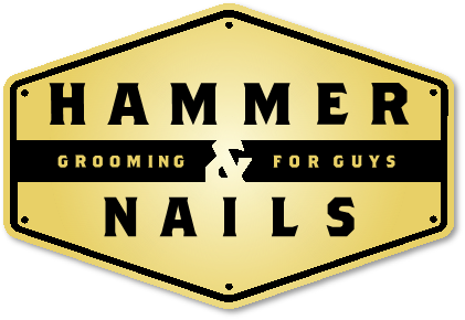 Hammer & Nails — Grooming for Guys